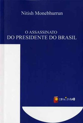 Livro: 'Assassinato do presidente do Brasil'(foto: Catalivros/Reproducao) Livro: 'Assassinato do presidente do Brasil'(foto: Catalivros/Reproducao)