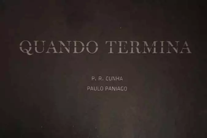 'Quando termina' é uma co-produção de Paulo Paniago e P. R. Cunha(foto: Divulgação) 'Quando termina' é uma co-produção de Paulo Paniago e P. R. Cunha(foto: Divulgação)