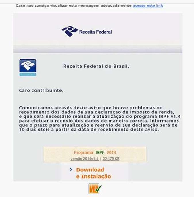 Receita alerta para que contribuinte ignore qualquer mensagem de e-mail no mesmo formato que o desta imagem(foto: Receita Federal/Divulgação) Receita alerta para que contribuinte ignore qualquer mensagem de e-mail no mesmo formato que o desta imagem(foto: Receita Federal/Divulgação)
