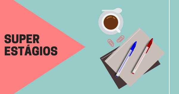 Super Est&aacute;gios oferece 37 vagas de est&aacute;gio para ensinos m&eacute;dio e superior