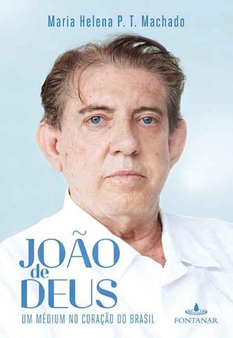 O livro João de Deus: Um Médium no Coração do Brasil, publicado pelo selo Fontanar em 2016(foto: Reprodução) O livro João de Deus: Um Médium no Coração do Brasil, publicado pelo selo Fontanar em 2016(foto: Reprodução)