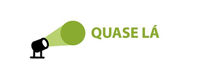 QUASE LÁ QUASE LÁ