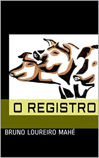 Capa do livro O registro, de Bruno Loureiro Mahé(foto: Reprodução/Internet) Capa do livro O registro, de Bruno Loureiro Mahé(foto: Reprodução/Internet)