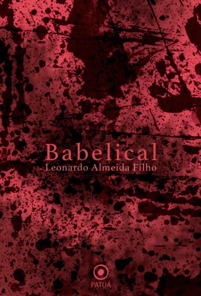 Capa do livro de poemas 'Babelical', de Leonardo Almeida(foto: Patuá/Reprodução) Capa do livro de poemas 'Babelical', de Leonardo Almeida(foto: Patuá/Reprodução)