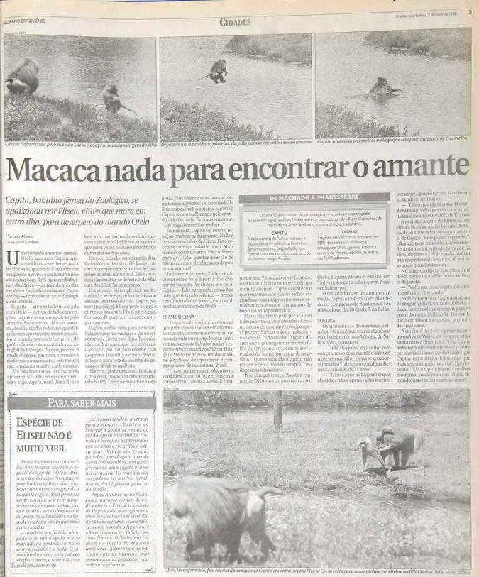Matéria de 1º de abril de 1998 sobre a macaca Capitu, o marido Otelo e o amante Eliseu, no Zoológico de Brasília(foto: Arquivo/CB/D.A Press) Matéria de 1º de abril de 1998 sobre a macaca Capitu, o marido Otelo e o amante Eliseu, no Zoológico de Brasília(foto: Arquivo/CB/D.A Press)