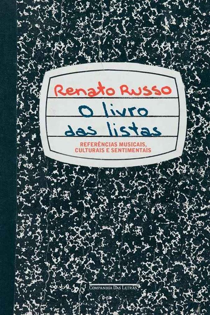'O livro das listas' é um compilado de anotações do cantor Renato Russo(foto: Companhia das Letras/ Divulgação) 'O livro das listas' é um compilado de anotações do cantor Renato Russo(foto: Companhia das Letras/ Divulgação)